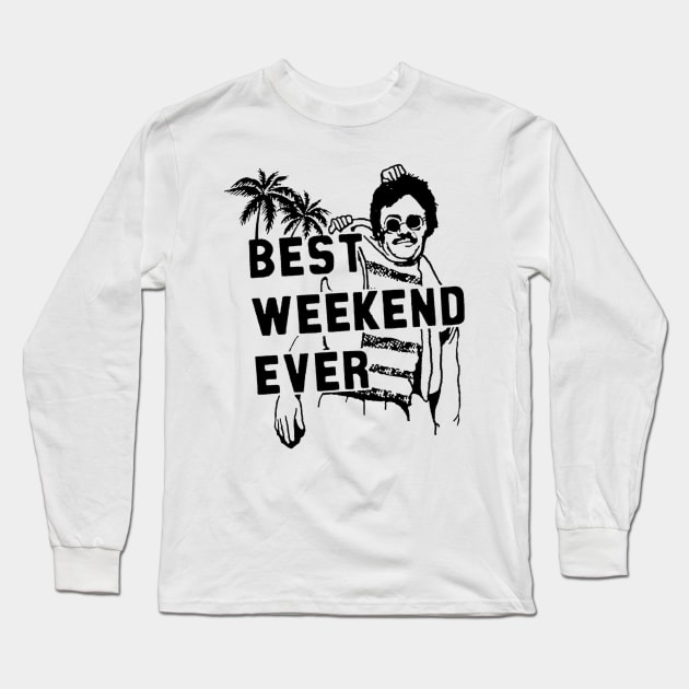 Best Weekend Ever Long Sleeve T-Shirt by Masteague